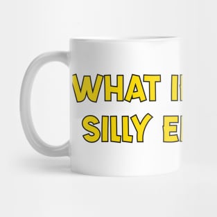 what if i'm not silly enough? Mug